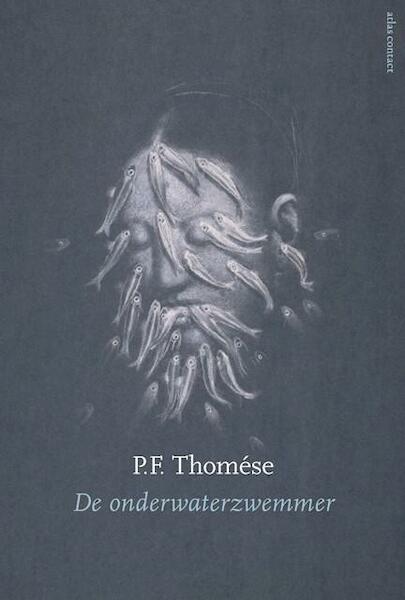 De onderwaterzwemmer - P.F. Thomése (ISBN 9789025444907)