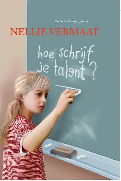 Hoe schrijf je talent ? - Nellie Vermaat (ISBN 9789462784871)