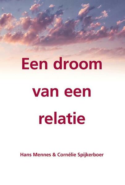 Een droom van een relatie - Hans Mennes, Cornélie Spijkerboer (ISBN 9789089548351)