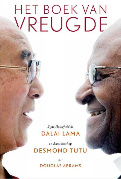 Het boek van vreugde - Dalai Lama, Desmond Tutu, Douglas Abrams (ISBN 9789402718003)