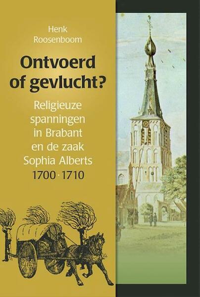 Ontvoerd of gevlucht? - Henk Roosenboom (ISBN 9789087046286)
