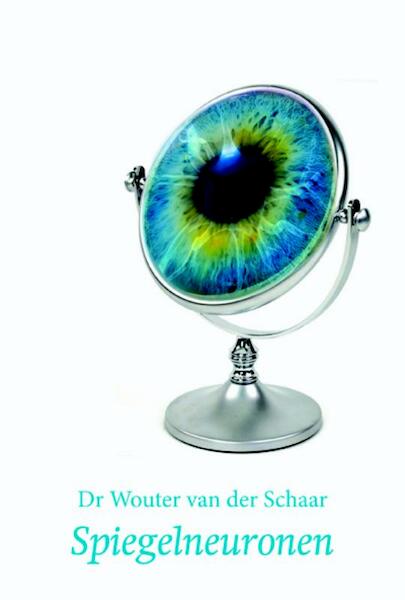 Spiegelneuronen - Wouter van der Schaar (ISBN 9789087596736)