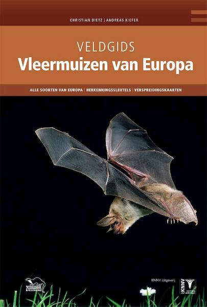 Veldgids vleermuizen van Europa - Christian Dietz, Andreas Kiefer (ISBN 9789050116046)