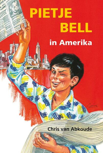 Pietje Bell in Amerika - Chris van Abkoude (ISBN 9789020634471)