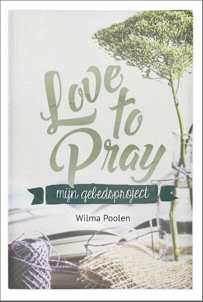 Love to pray - Wilma Poolen (ISBN 9789033801471)