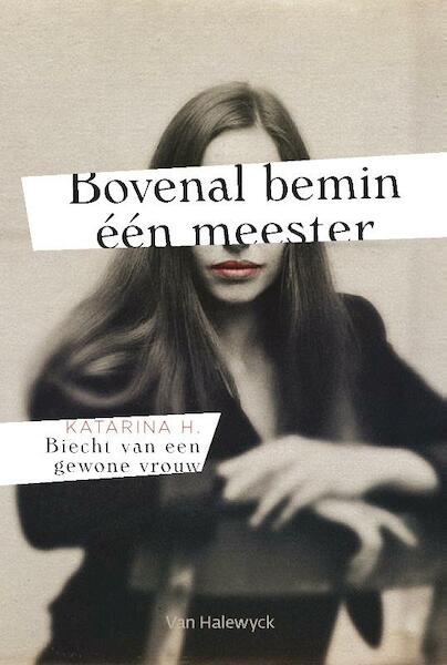 Bovenal bemin één Meester - Katarina H. (ISBN 9789461318527)