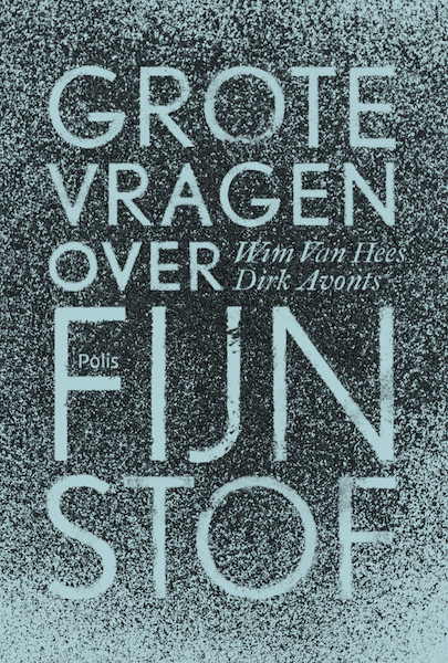 Grote vragen over fijnstof - Wim Van Hees, Dirk Avonts (ISBN 9789463102889)