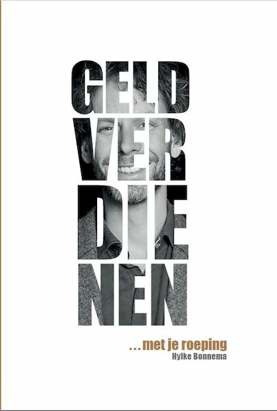 Geld verdienen met je roeping - Hylke Bonnema (ISBN 9789082878202)