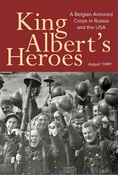 King Albert’s Heroes - August Thiry (ISBN 9789081673860)