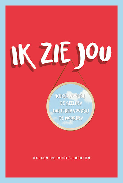 IK ZIE JOU - Heleen De Mooij-Lubbers (ISBN 9789065233530)
