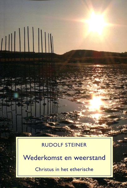 Wederkomst en weerstand - Rudolf Steiner (ISBN 9789073310803)