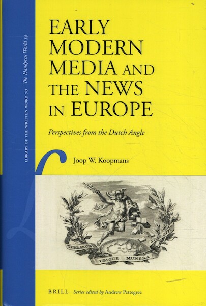 Early Modern Media and the News in Europe - J. W. Koopmans (ISBN 9789004379305)