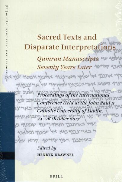 Sacred Texts and Disparate Interpretations: Qumran Manuscripts Seventy Years Later - (ISBN 9789004431560)