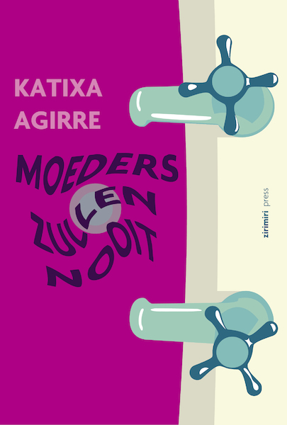 Moeders zullen nooit - Katixa Agirre (ISBN 9789490042196)