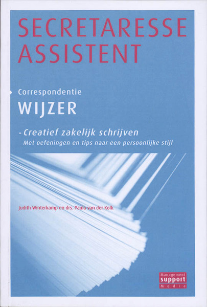 Secretaresse Assistent Wijzer Creatief zakelijk schrijven Correspondentie wijzer - Judith Winterkamp, Paula van der Kolk (ISBN 9789013007848)