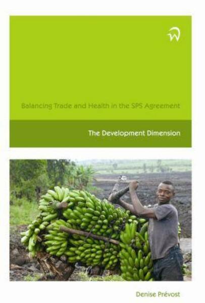 Balancing trade and health in the SPS agreement - D. Prévost (ISBN 9789058504197)