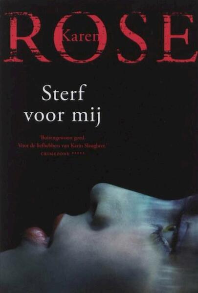 Sterf voor mij - Karen Rose (ISBN 9789026134531)
