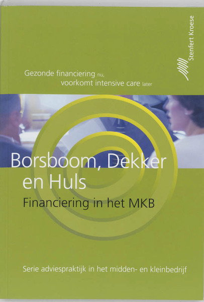 Financiering in het midden-en kleinbedrijf - M. Borsboom, H.J. Dekker, H.M.P. Huls (ISBN 9789020733266)