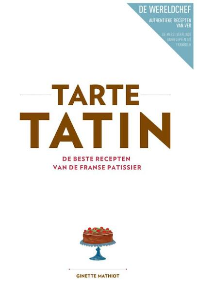 Tarte tatin - Ginette Mathiot (ISBN 9789000336692)
