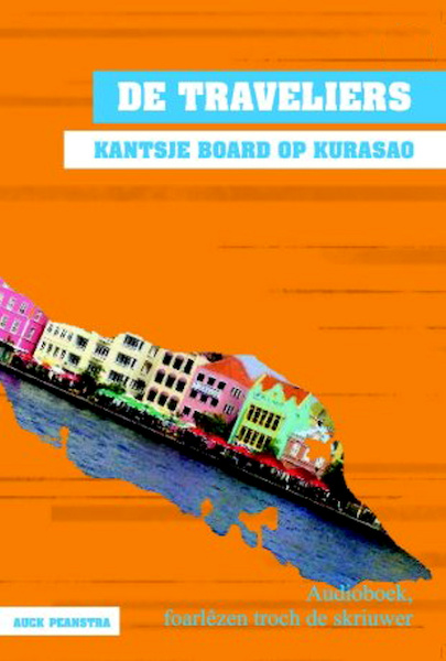 De Traveliers - Kantsjeboard op Kurasao - Auck Peanstra (ISBN 9789460380617)