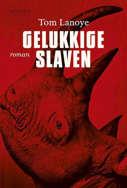 Gelukkige slaven - Tom Lanoye (ISBN 9789044628463)