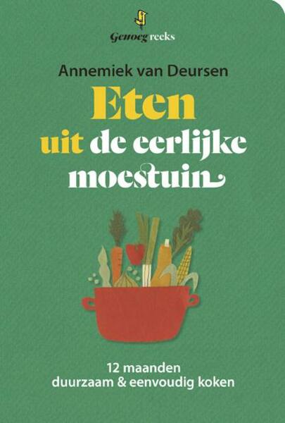Eten uit de eerlijke moestuin - Annemiek van Deursen (ISBN 9789462500686)