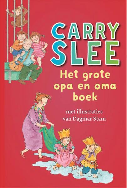 Het grote opa en oma boek - Carry Slee (ISBN 9789048831869)