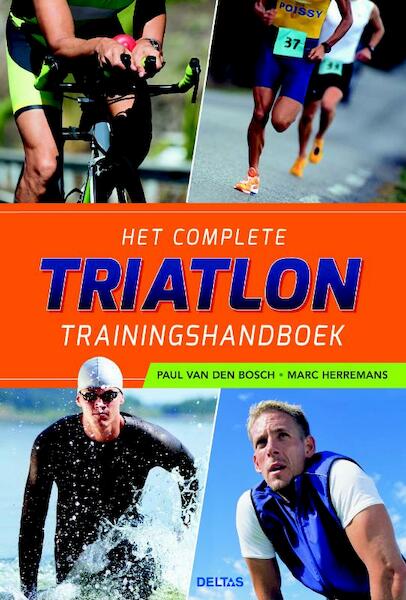 Het complete triatlon trainingshandboek - Paul van den Bosch, Marc Herremans (ISBN 9789044749373)