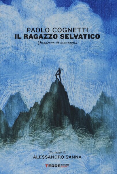 Il ragazzo selvatico - Paolo Cognetti (ISBN 9788861894488)