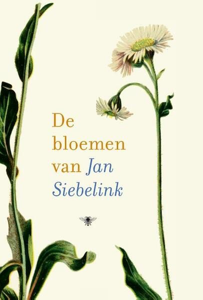 De bloemen van Jan Siebelink - Jan Siebelink (ISBN 9789403151106)