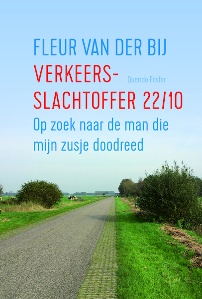 Verkeersslachtoffer 22/10 - Fleur van der Bij (ISBN 9789021415710)