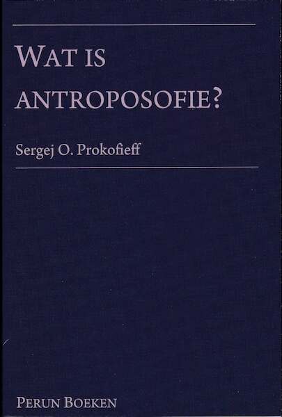 Wat is antroposofie? - Sergej O. Prokofieff (ISBN 9789076921303)