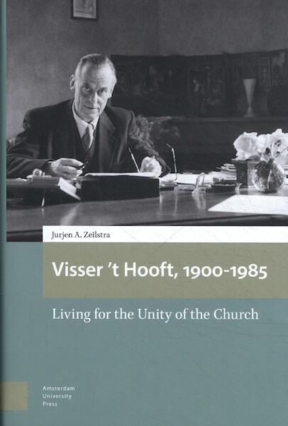 Visser 't Hooft, 1900-1985 - J. Zeilstra (ISBN 9789463726832)