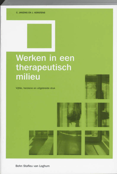 Werken in een therapeutisch milieu - C. Janzing, J. Kerstens (ISBN 9789031342846)