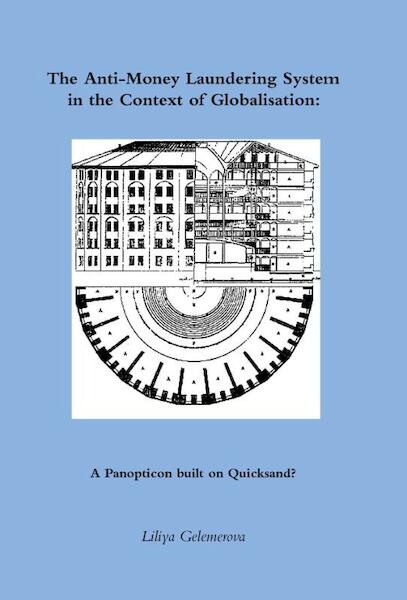The anti-money laundering system in the context of globalisation: a panopticon built on quicksand? - Liliya Gelemerova (ISBN 9789058506665)