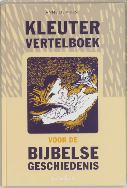 Kleutervertelboek voor de bijbelse geschiedenis - Anne de Vries (ISBN 9789026613197)