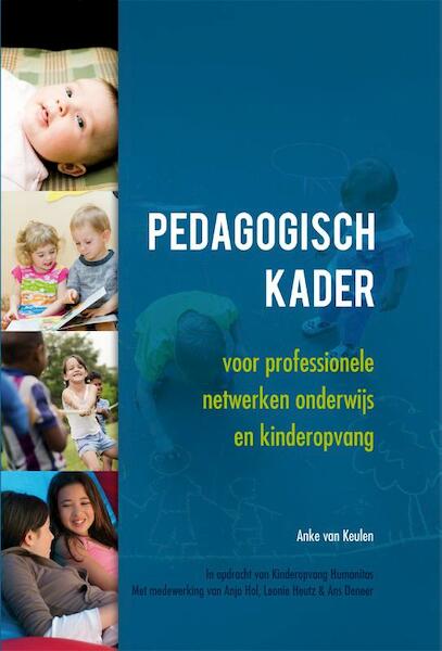 Pedagogisch kader voor professionele netwerken in onderwijs en kinderopvang - Anke van Keulen (ISBN 9789088505560)