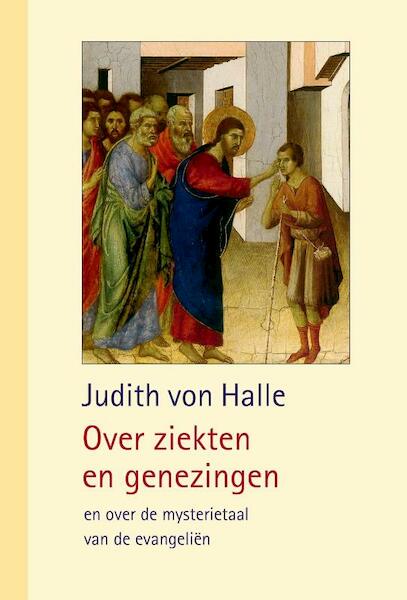 Over ziekten en genezingen - Judith von Halle (ISBN 9789491748462)