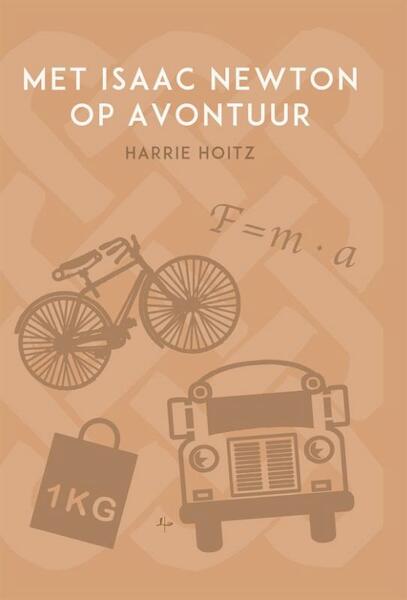 Met Isaac Newton op avontuur - Harrie Hoitz (ISBN 9789491034831)