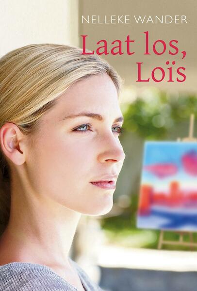 Laat los, Loïs - Nelleke Wander (ISBN 9789402905670)