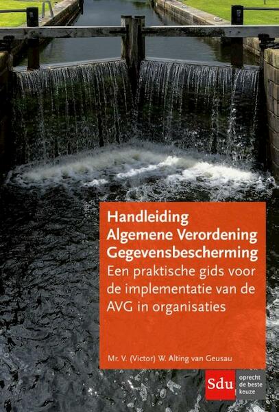 Handleiding Algemene verordening gegevensbescherming. - V.W. Alting van Geusau (ISBN 9789012400688)