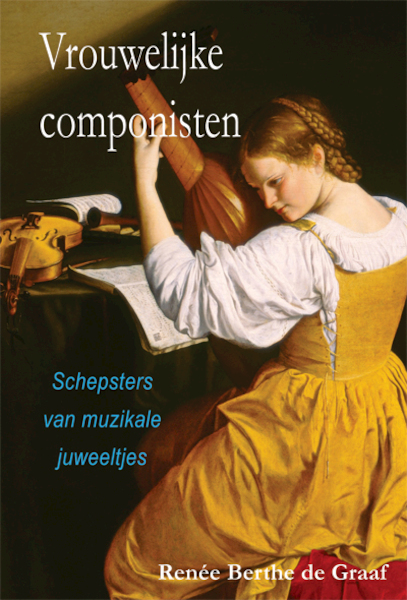 Vrouwelijke componisten - Renée Berthe de Graaf (ISBN 9789087597931)