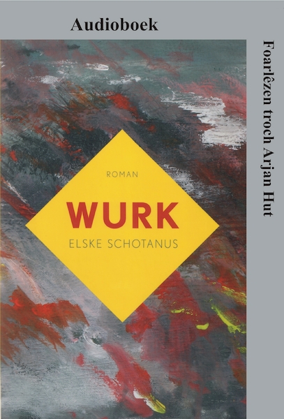 Wurk - Elske Schotanus (ISBN 9789460381355)