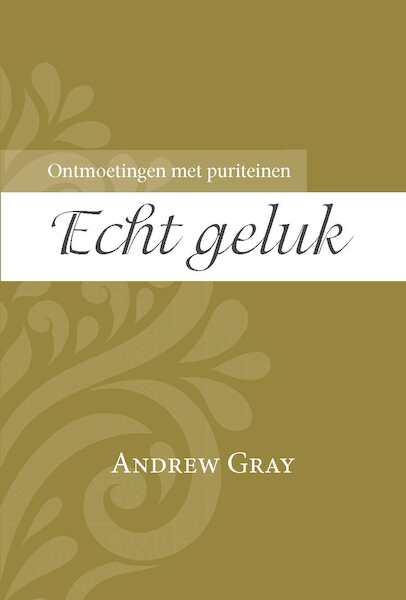 Echt geluk - Andrew Gray (ISBN 9789087182069)