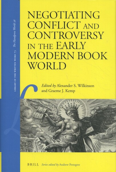Negotiating Conflict and Controversy in the Early Modern Book World - (ISBN 9789004401259)