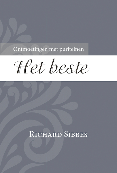 Het allerbeste - R. Sibbes (ISBN 9789087182977)
