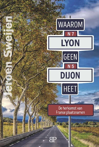 Waarom Lyon geen Dijon heet - Jeroen Sweijen (ISBN 9789461852670)