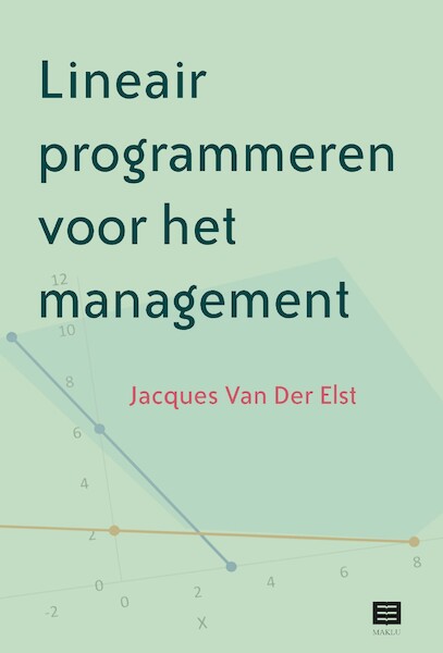 Lineair programmeren voor het management - Jacques van der Elst (ISBN 9789046610381)