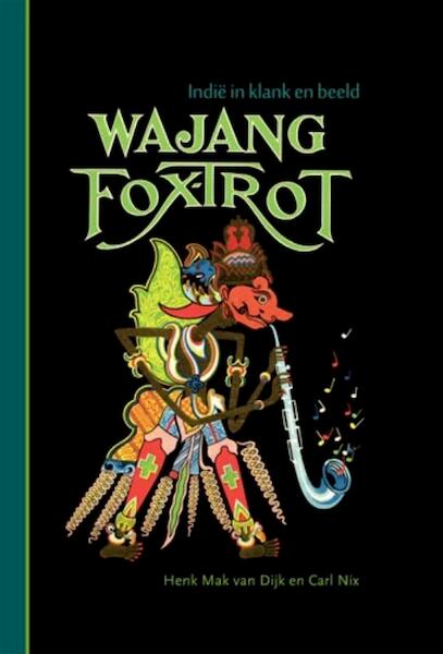 Wajang foxtrot - Henk Mak van Dijk, Carl Nix (ISBN 9789055947843)