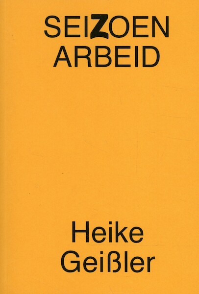Seizoenarbeid - Heike Geißler (ISBN 9789079202751)